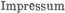 impressum